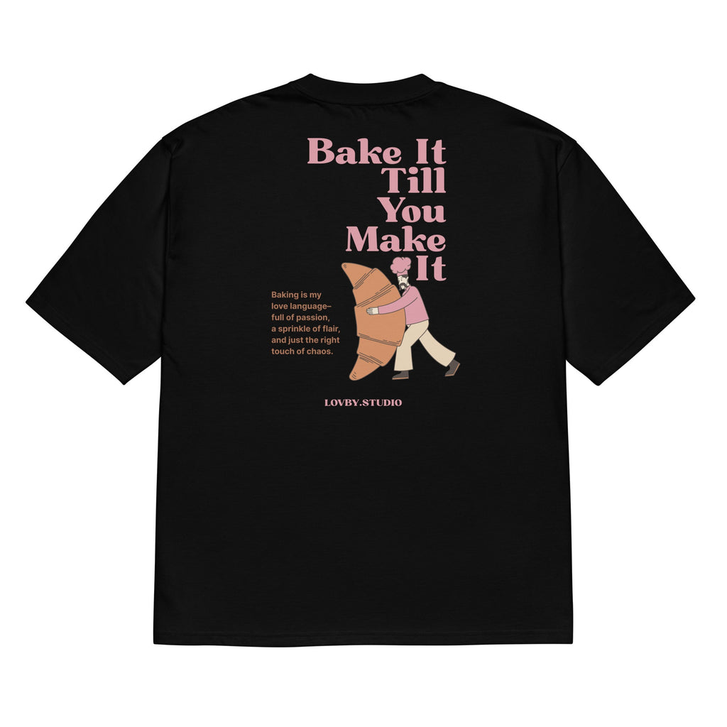 Bake It Till You Make It